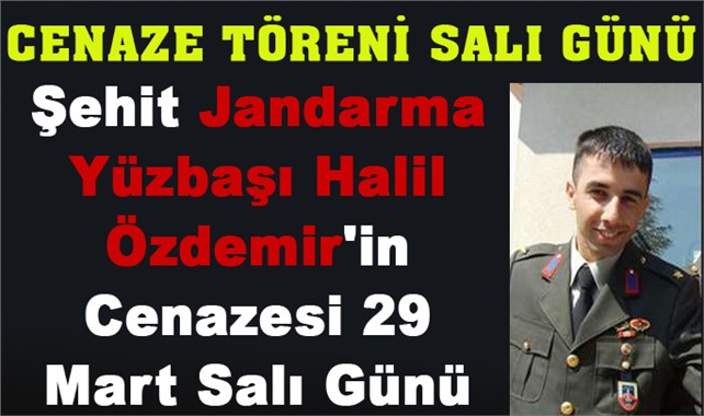 Tarsuslu Şehit Yüzbaşı Halil Özdemir'in Cenaze Töreni 29 Mart Salı Günü (yarın)