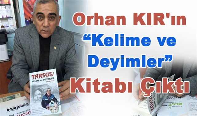 Orhan KIR'ın “Kelime ve Deyimler” Kitabı Çıktı