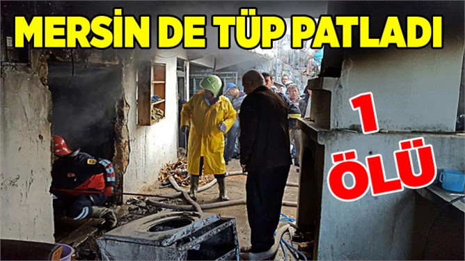 Mersin'de Piknik Tüpü Patladı 1 Ölü