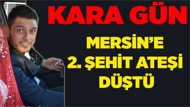 Mersin, Bir Günde İkinci Şehit Haberini Aldı