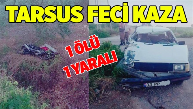 Tarsus'ta Trafik Kazası 1 Ölü, Muhittin Erciyes Hayatını Kaybetti