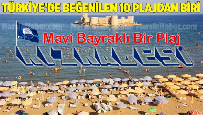 Türkiye’nin En Beğenilen Mavi Bayraklı Plajlarından Biri; Kızkalesi