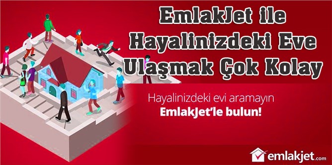 EmlakJet ile Hayalinizdeki Eve Ulaşmak Çok Kolay