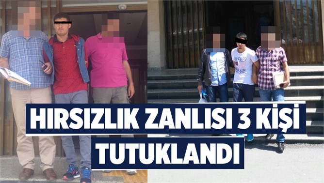 Tarsus'ta hırsızlık suçundan 3 kişi tutuklandı