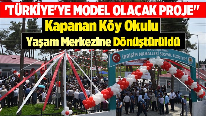 Türkiye'ye Model Olacak Proje Tarsus'ta Açıldı