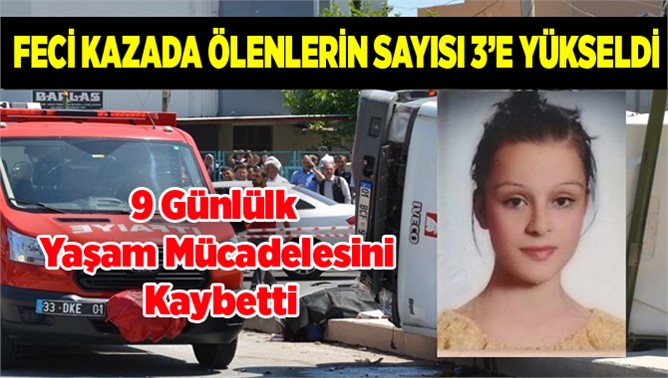 Tarsus’taki kazada yaralanan Merve Öz, hayatını kaybetti