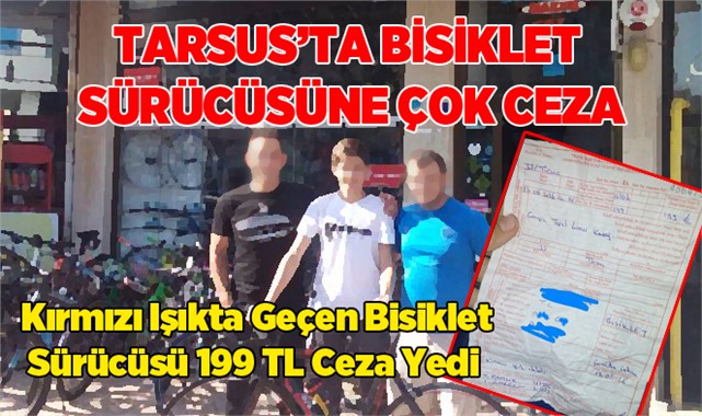 Kırmızı ışıkta geçen bisiklet sürücüsü 199 TL ceza yedi