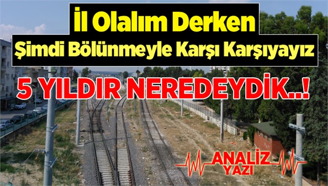 İl Olalım Derken, Şimdi Bölünmeyle Karşı Karşıyayız