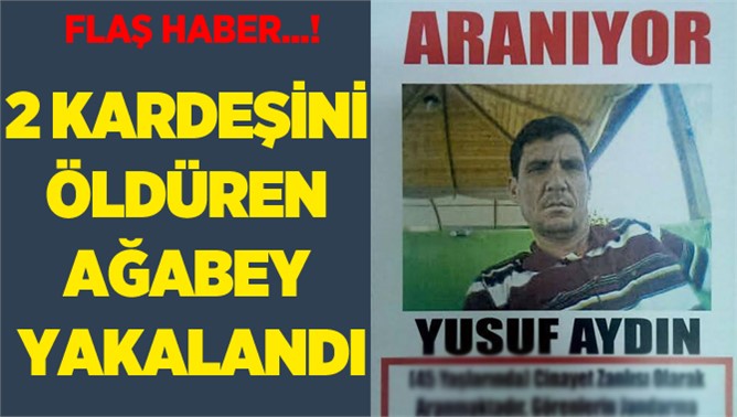 2 Kardeşin Katil Zanlısı Ağabey Yakalandı