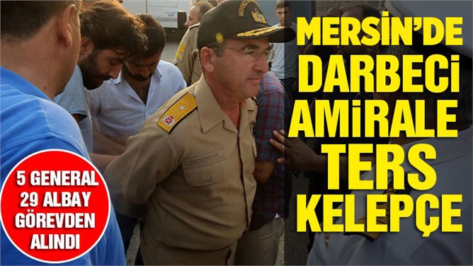 Mersin'de Gözaltına Alınan Tuğamiral Demirhan, Emniyet'e Götürüldü