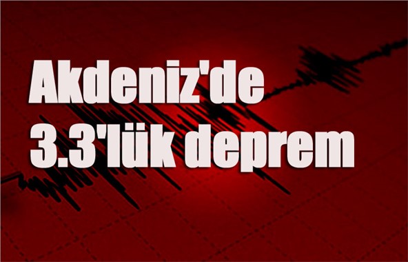 Akdeniz'de 3.3'lük deprem