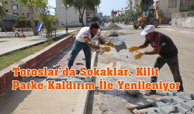 Mersin Toroslar’da Sokaklar, Kilit Parke Kaldırım İle Yenileniyor