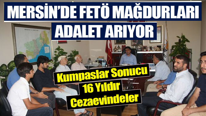 Mersin’deki FETÖ/PDY Mağduru Aileler Adalet Arıyor