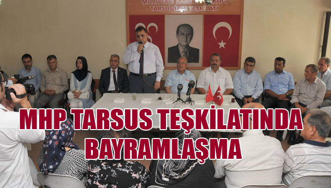 MHP Tarsus İlçe Teşkilatında Bayramlaşma