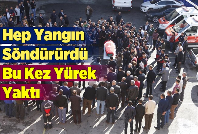 Mersin'de Genç İtfaiyecinin Ani Vefatı Yürek Yaktı