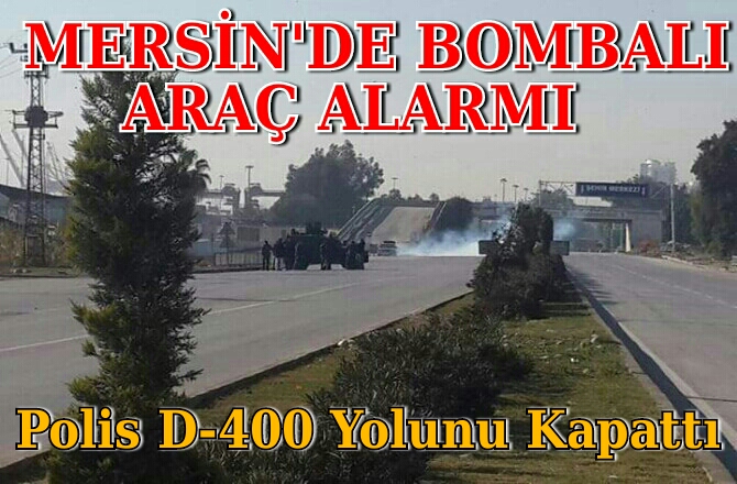 Mersin'de Bombalı Araç Alarmı