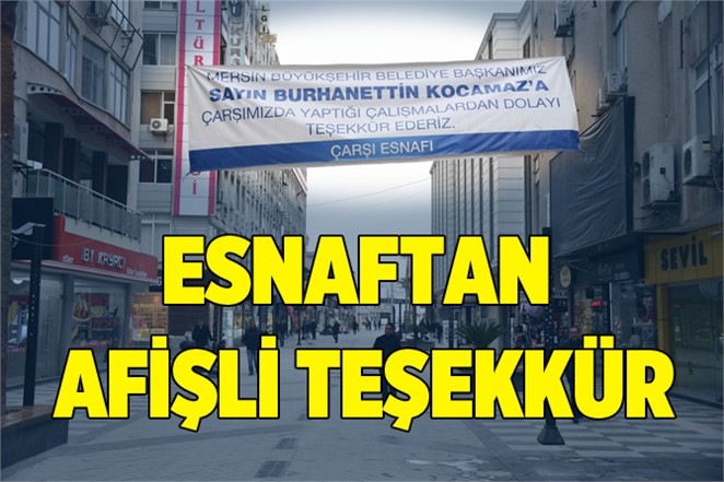 Esnaf'tan Büyükşehir'e Afişli Teşekkür