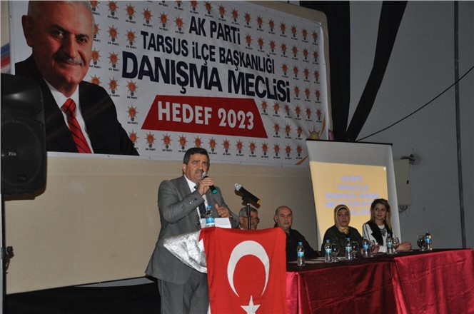 AK Parti Tarsus İlçe Teşkilatı Danışma Meclisi Toplantısı Yapıldı