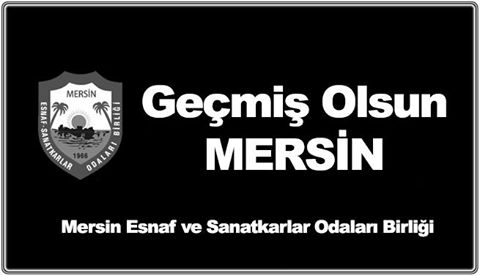 MERSİN ESNAF VE SANAKARLAR ODASI BİRLİLK BAŞKANI "MERSİNDE YAĞIŞ ŞİDDETİ AFFET DURUMUNDADIR"