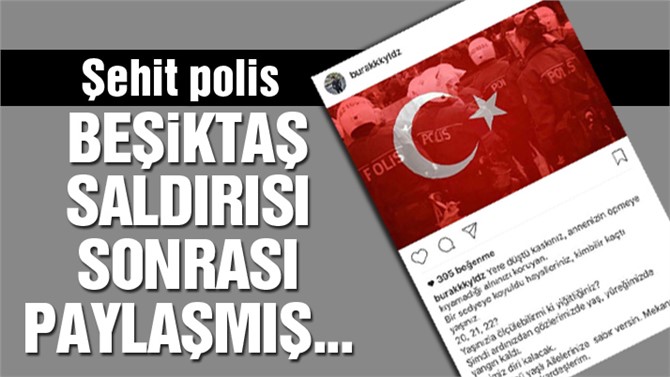 REİNA'DA ŞEHİT OLAN POLİSİN PAYLAŞIMI YÜREKLERİ DAĞLADI