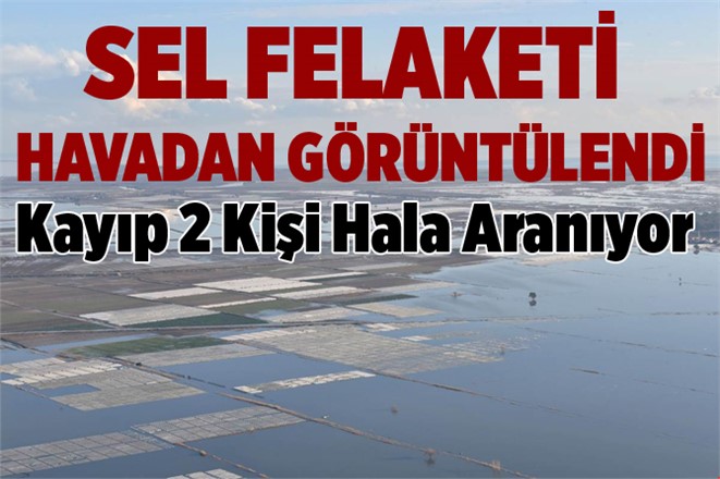 Mersin'de ki Sel Felaketi Havadan Görüntülendi