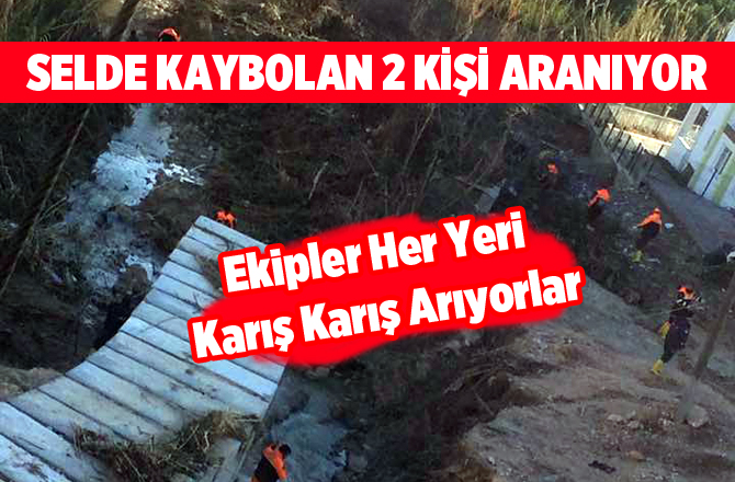 Mersin'de Selde Kaybolan 2 Kişi Her yerde Aranıyor