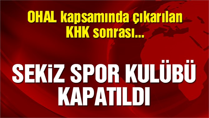 Sekiz spor kulübü kapatıldı