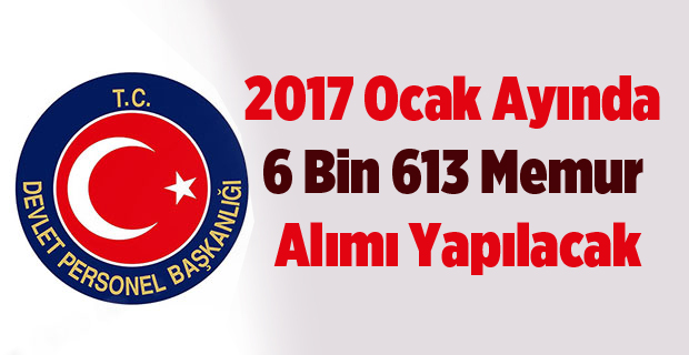 2017 Ocak Ayında 6 Bin 613 Memur Alımı Yapılacak