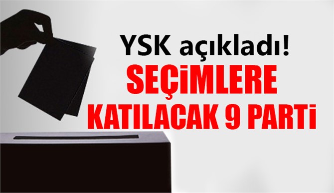 Seçime 9 Parti Katılabilecek... İŞTE O PARTİLER..