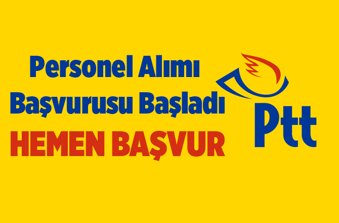 PTT Personel Alımı Başvurusu Başladı