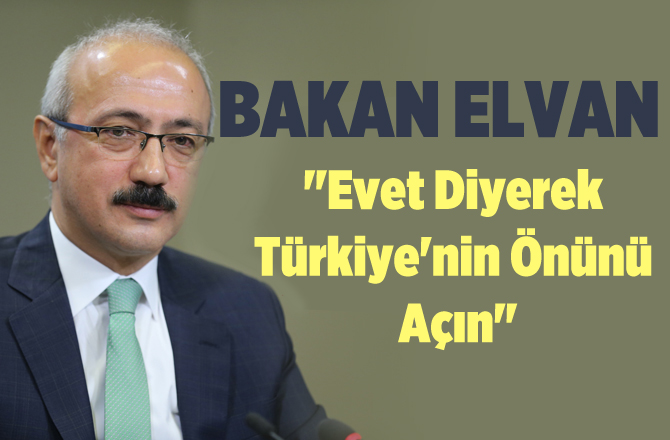 Kalkınma Bakanı Lütfi Elvan'dan Referandum Açıklaması