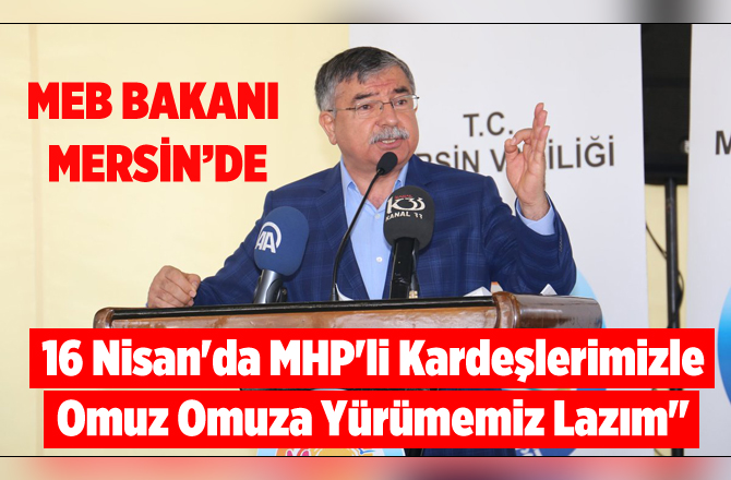 MEB Bakanı İsmet Yılmaz Mersin'de