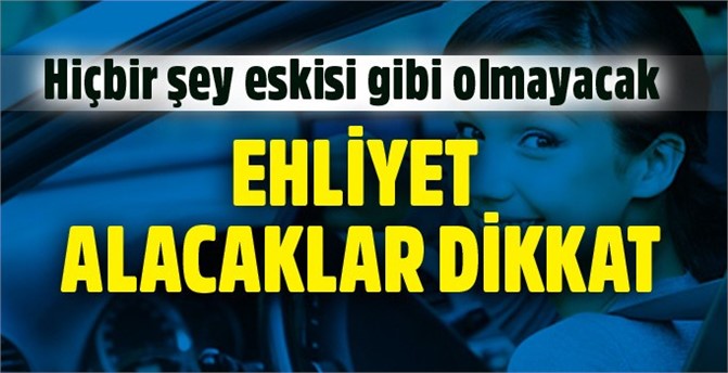 Ehliyet alacaklar dikkat! Yönetmelik değişti