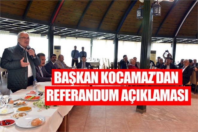 Başkan Kocamaz'dan Referandum Açıklaması