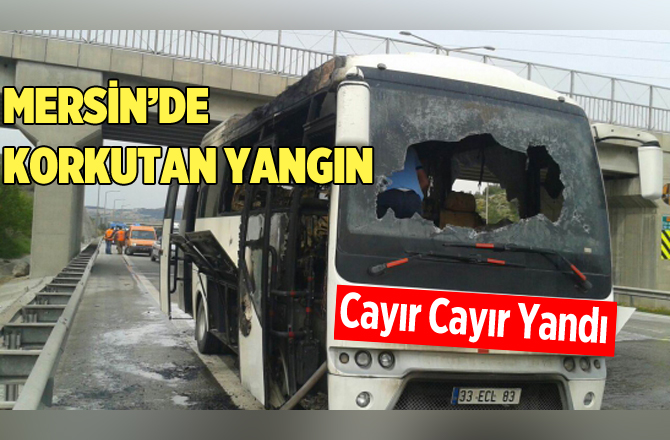 Tarsus'ta Yolcu Minibüsünde Yangın