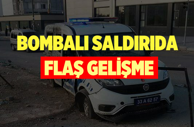 Mersin'deki Bombalı Saldırıda Flaş Gelişme