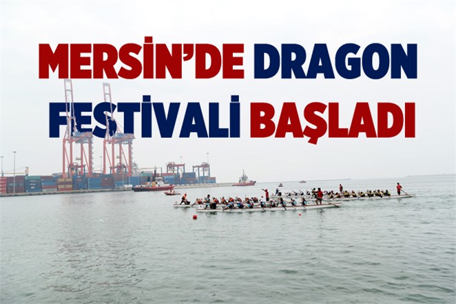 Mersin'de Dragon Festivali Heyecanı Başladı 