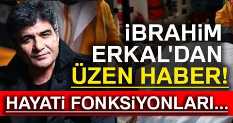 İbrahim Erkal ile İlgili Hastaneden Açıklama Yapıldı