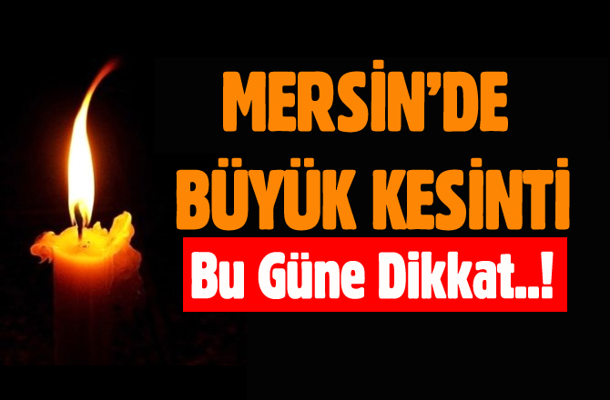 Mersin'de 7 İlçe de Elektrik Kesintisi