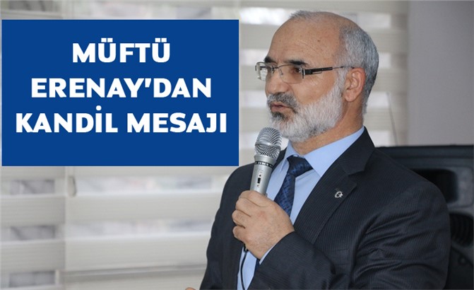 Tarsus Müftüsü Hayri Erenay'dan Berat Kandili Mesajı