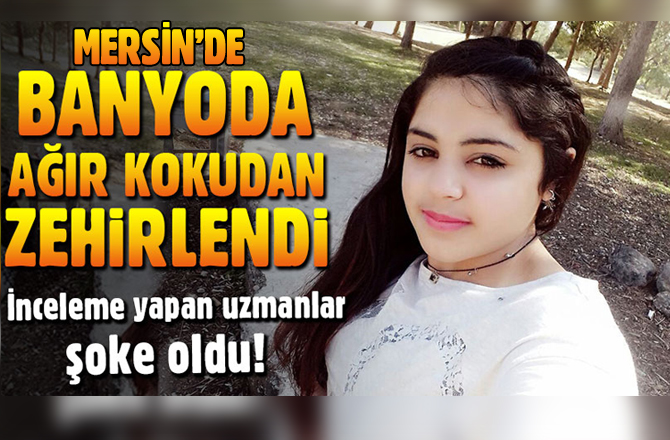 Mersin'de iki kardeş banyo giderindeki ağır kokudan zehirlendi!