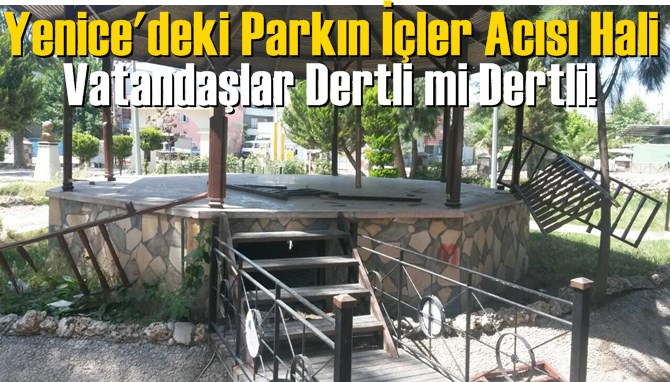 Tarsus Yenice Uğur Mumcu Parkı Kötü Durumda