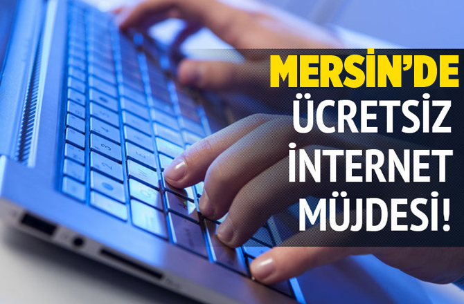 Mersin'e Ücretsiz İnternet Müjdesi