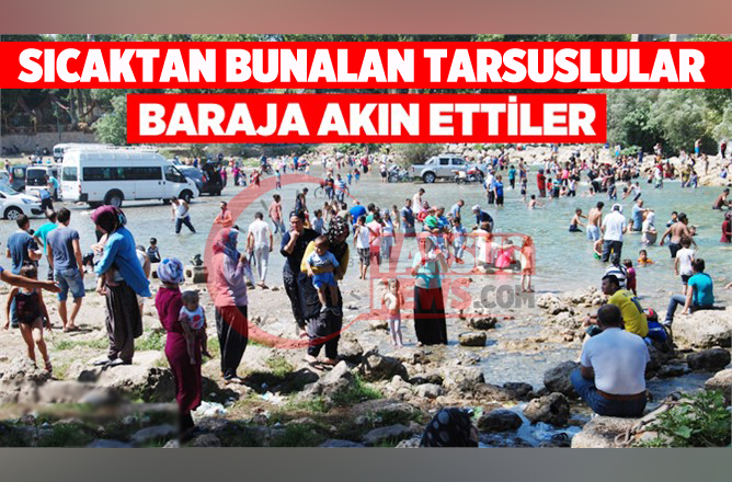 Sıcakta Bunalan Tarsuslular Baraja Akın Ettiler