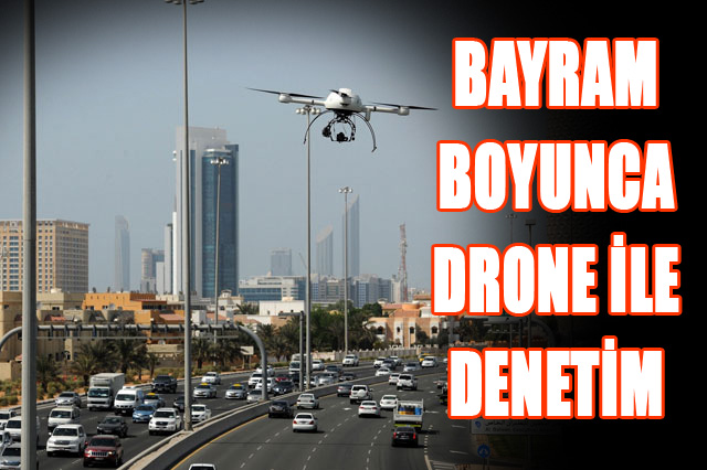 Mersin'de Kurban Bayramında Droneli Trafik Denetimi