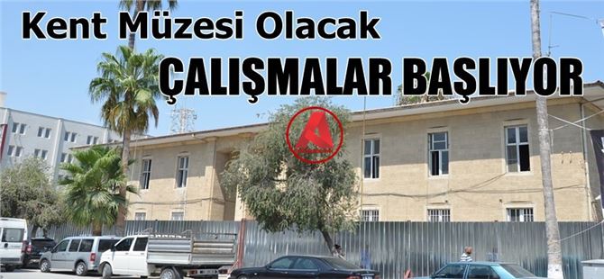 Tarsus Şehir Merkezinde Bulunan, Tarihi Eski Adliye Binası Müze Oluyor