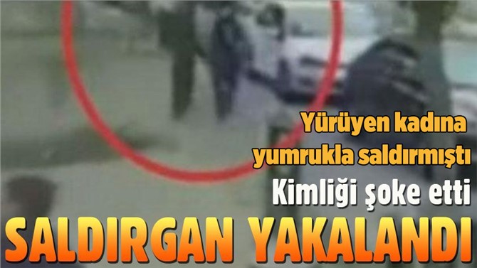 Yolda yürüyen kadına yumruk atan saldırgan yakalandı