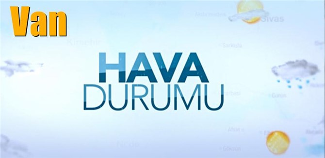 Güncel Van Hava Durumu