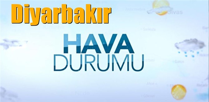 Güncel Diyarbakır Hava Durumu