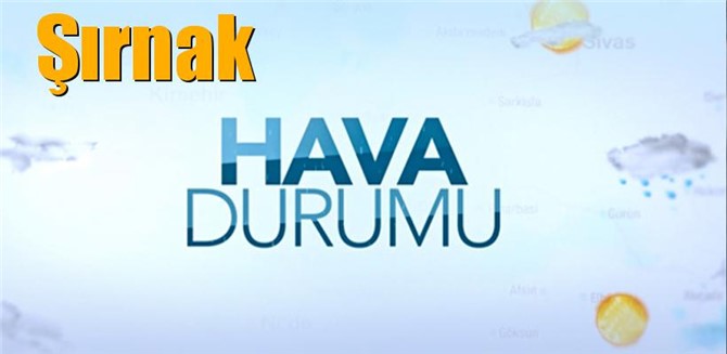 Güncel Şırnak Hava Durumu